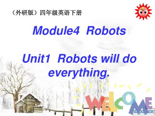 外研社版四年级下册第四模块第一单元robots_will_do_everything
