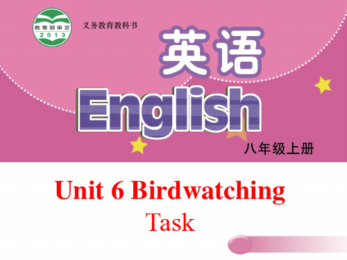 最新【牛津译林版】八年级英语上册：Unit 6 Bird watching Task课件