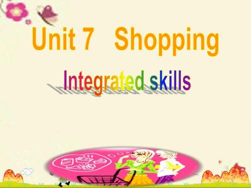 江苏省盐城市景山中学七年级英语上册《Unit 7 Shopping Integrated skills》课件3 (新版)牛津版