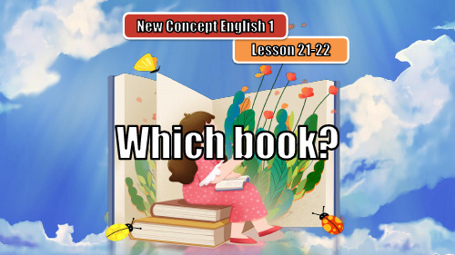 Lesson21-22Whichbook？(课件)新概念英语第一册