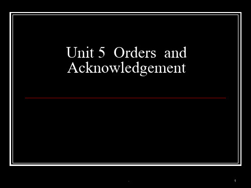 Unit-5--Orders-and-AcknowledgementPPT课件
