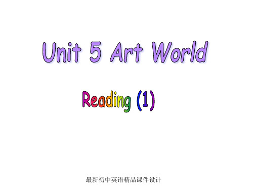 最新牛津译林版九年级英语上册 Unit 5 Art world Reading精品课件 