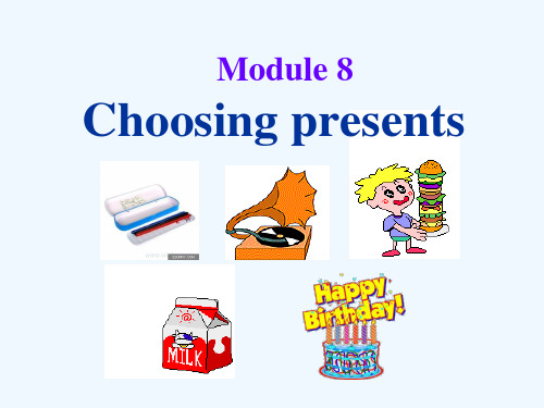 七年级英语上册 Module 8 Choosing presents Unit 1 I always like birthday parties课件 (新版)外研版_1