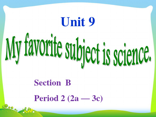 人教版七年级英语上册unit 9 My favourite subject is science Section B-2 课件.ppt