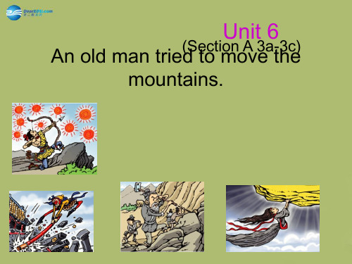 八年级英语下册 Unit 6  An old man tried to move the mountains课件1 .ppt