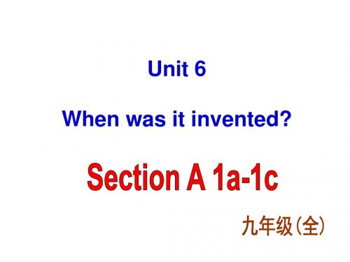 人教版九年级英语unit6whenwasitinventedsectiona-1