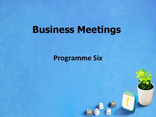 致用商务英语阅读(上)programme six Business Meetings