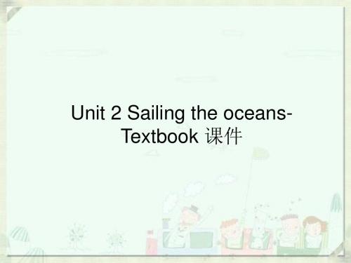 Unit 2 Sailing the oceans-Textbook 课件-人教选修9精品
