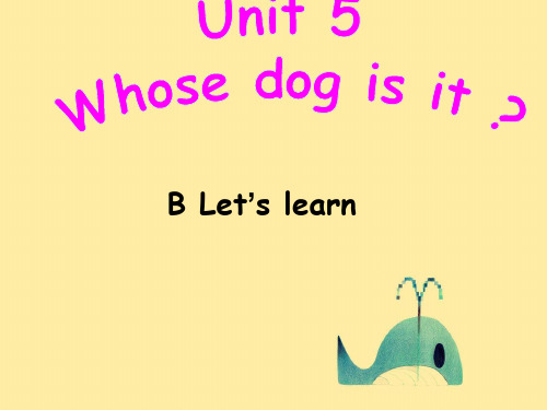 人教版PEP英语五年级下册Unit5 Whose dog is itB lets learn课件等