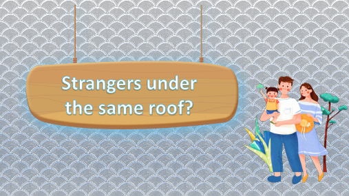 Unit2Reading(2)Strangersunderthesameroof课件高中英语牛津译林