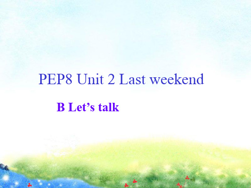 新人教六年级英语下册Unit_2_Last_weekend_Part_B_公开课课件