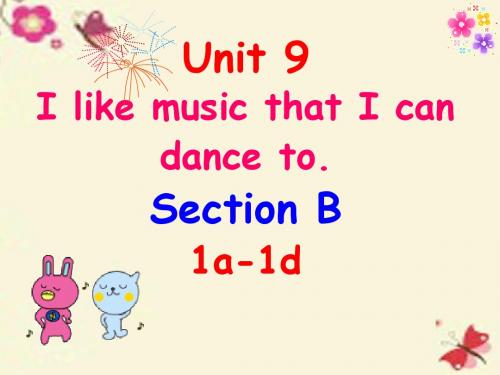 【学海风暴】2016九年级英语全册 Unit 9 I like music that I can dance to Section B(1a-1d)课件