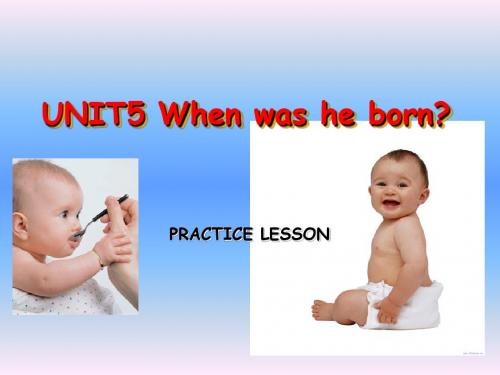 英语：Unit-5-《When-was-he-born？》课件(1)(鲁教版七年级下)