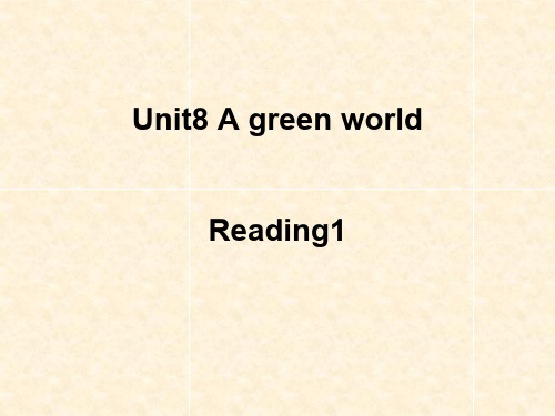 八年级英语下册 Unit 8 A green world reading 1课件 