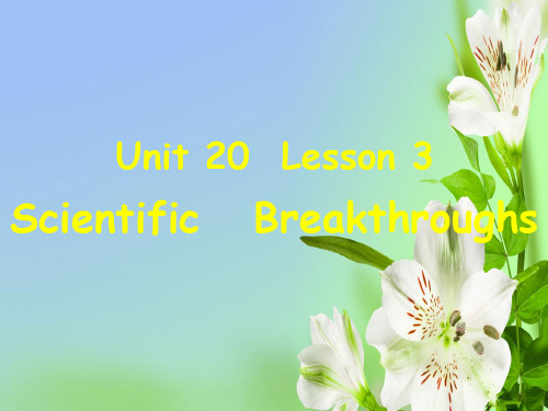 北师大版高中英语选修7Unit 20 Lesson 3 Scientific Breakthroughs 课件 课件ppt