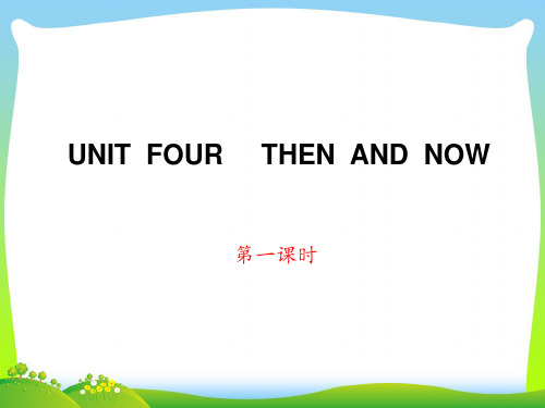 人教版六年级英语下册Unit4Thenandnow课件