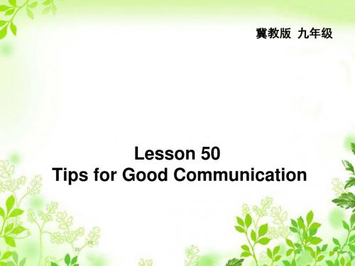 最新冀教版九年级英语全册Unit 9 Lesson50 Tips for Good Communication公开课课件