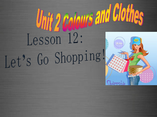 【2019年冀教版】初中英语七年级(上册)精品课件：Unit 2 Lesson 12 Let’s Go Shopping课件