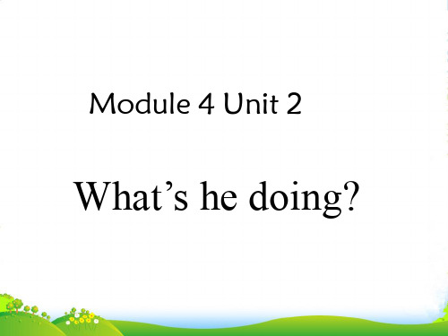外研版二年级英语下册Module4Unit2What'shedoing课件3