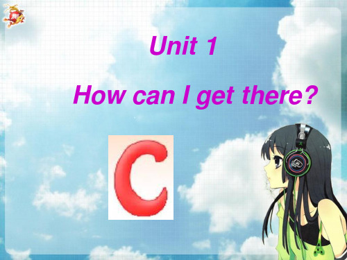 人教版PEP英语六年级上册Unit1 How can I get there-C课件等