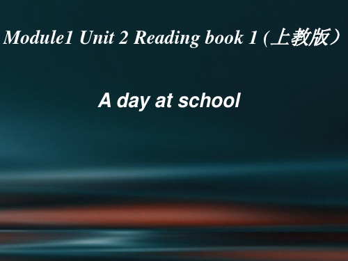 沪教七年级上Module1 Unit 2 Reading book 1 A day at school