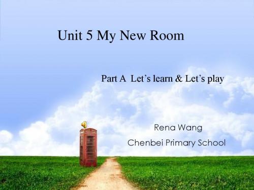 Unit 5 My New Room. Part A Let's learn