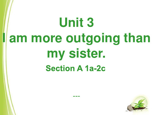 人教新目标版英语八上Unit 3《I’m more outgoing than my sister》