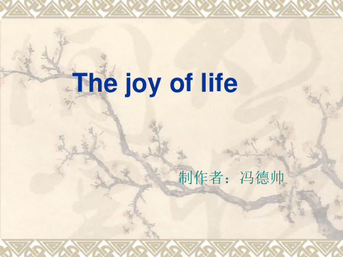 the joy of life