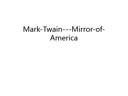 Mark-Twain---Mirror-of-America教学文案