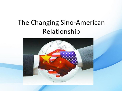 The Changing Sino-American Relationship 中美关系变化