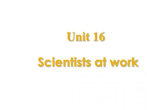 高一英语scientists at work课件2