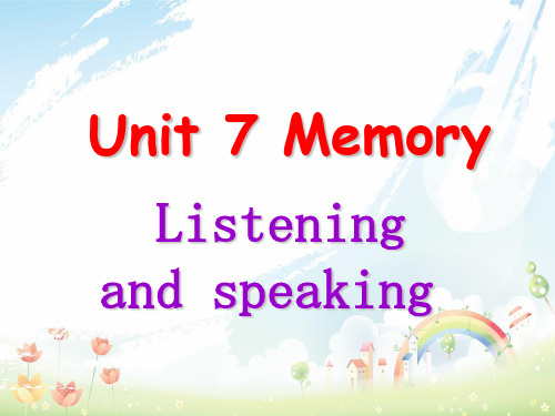 最新牛津深圳版八年级英语上册 Unit 7 Memory Listening and speaking课件 