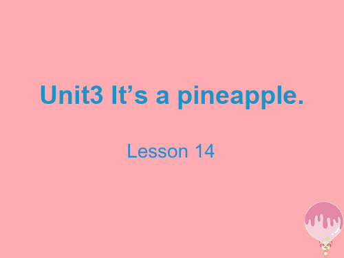 人教精通版英语四年级上册Unit3 It's a pineapple(Lesson14)课件