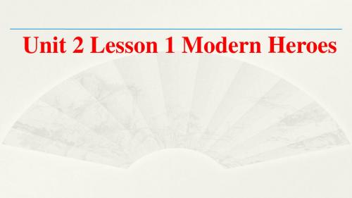 北师大版必修一 Unit 2 Lesson 1 Modern Heroes reading(共13张PPT)
