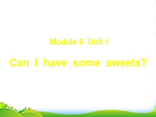 新外研版四年级英语上册Module 6 Unit 1 Can I have some sweets 