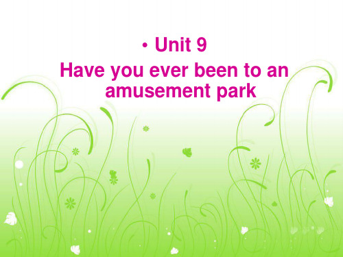 人教版八年级下册Unit9 have you ever been to an amusement 现在完成时