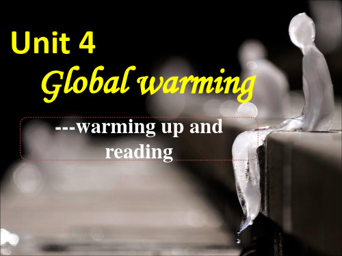 人教新课标选修六 Unit 4 Global warming-Warming up & Reading[课件]