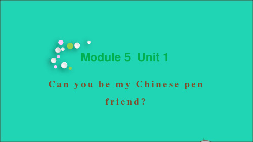 六上Module5Unit1CanyoubemyChinesepenfriend外研版三起