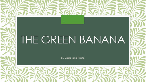 The Green Banana- Main Idea