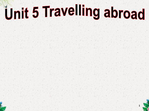 英语选修人教版选修七 Unit 5 Travelling abroad (共41张PPT)