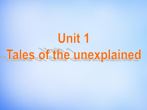 高中英语 Unit1 Tales of the unexplained Welcome to the