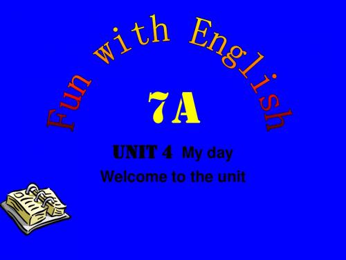 Unit 4 My day Welcome to the unit 课件(牛津译林版七年级上)