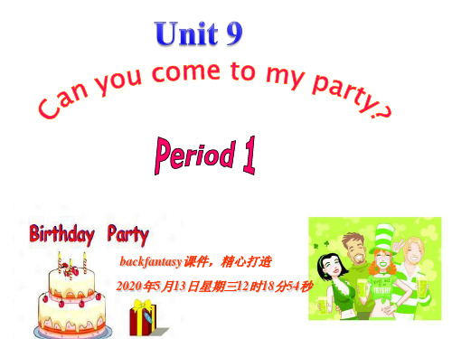 Unit 9 Can you come to my party (全单元课件及教案)