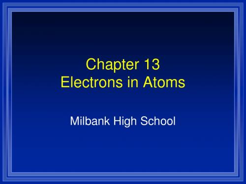 Chapter 13 Electrons in AtomsChapter 13电子在原子精品文档