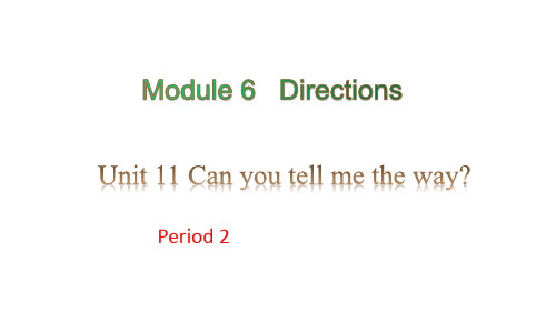 教科版 五年级下册英语Module 6 Directions Unit 11 Can you tell me the way- Period 2课件