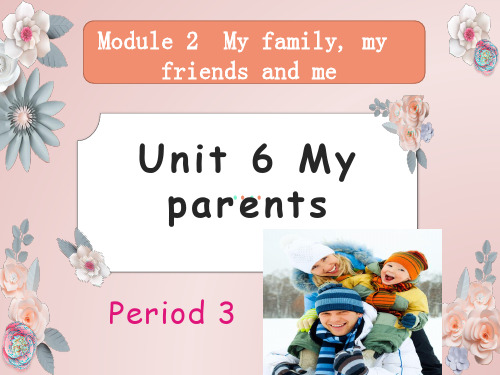 四年级上册英语unit6 My parents Period 3 牛津上海版