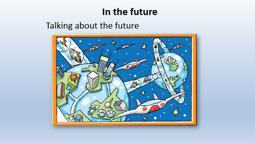 牛津上海版英语七年级第二学期Unit 7 In the future  课件(共27张PPT)
