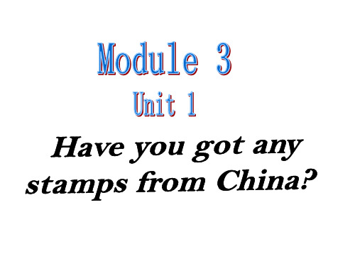 外研六上M3U1Have-you-got-any-stamps-from-China