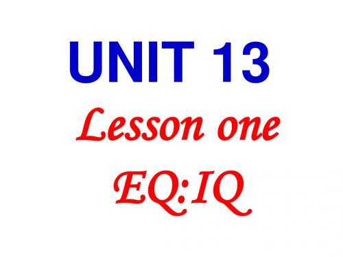 Unit 13 lesson 1 EQ：IQ 教学课件