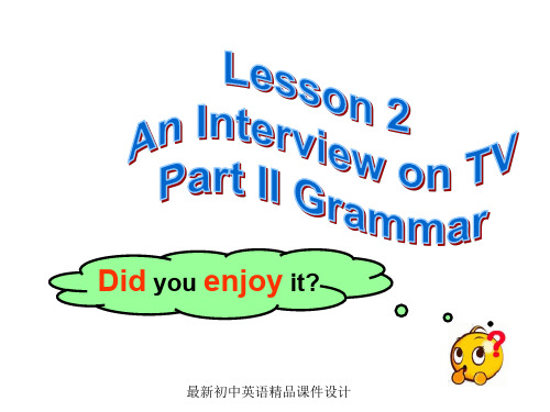 最新北师大版八年级英语上册课件：Unit 1 Television Lesson 2 An Interview on TV 第2课时